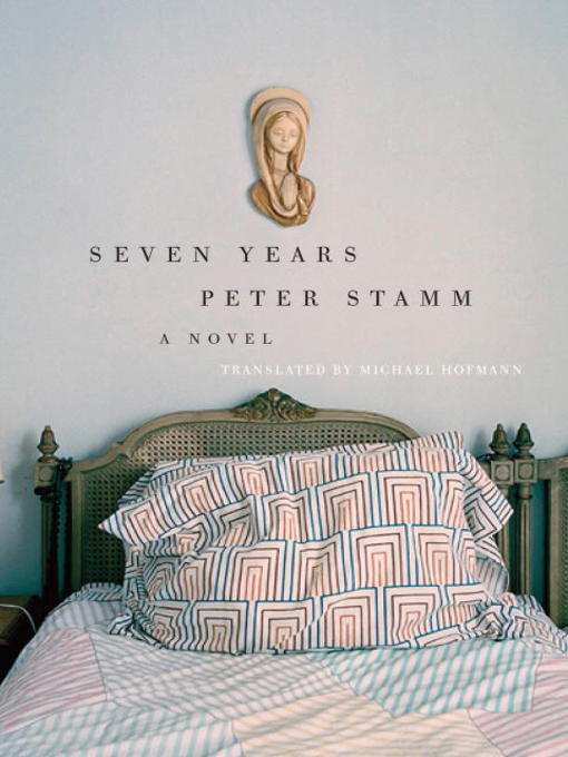 Title details for Seven Years by Peter Stamm - Available